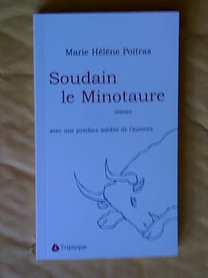 Immagine del venditore per Soudain le Minotaure, avec une postface indite de l'auteure. Roman venduto da Claudine Bouvier