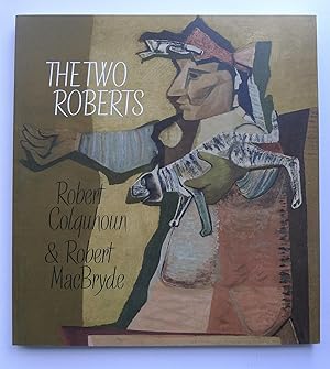Image du vendeur pour The Two Roberts: Robert Colquhoun and Robert Macbryde. National Galleries of Scotland (2014) mis en vente par Roe and Moore