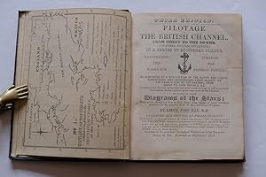 PILOTAGE OF THE BRITISH CHANNEL, from Scilly to the Downs, (Channel Islands Inclusive,) in a seri...