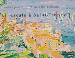 Image du vendeur pour Les peintres officiels de la Marine. En escale  Saint-Tropez dans le sillage de Paul Signac : mis en vente par Apart