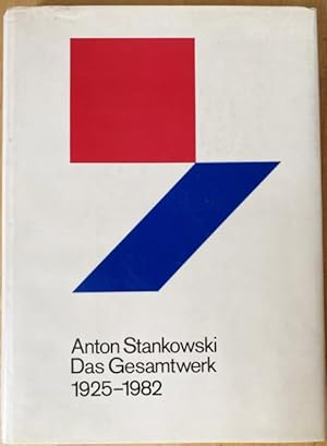 Imagen del vendedor de Anton Stankowski. Das Gesamtwerk. Eine Einheit Von Freier Und Angewandter Kunst 1925 - 1982. Mit zahlreichen, teils farbigen Abbildungen und Werkverzeichnis. Mit eigenhndiger Widmung. a la venta por Treptower Buecherkabinett Inh. Schultz Volha