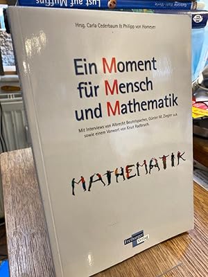 Ein Moment für Mensch und Mathematik. Mit Interviews von Albrecht Beutelspacher ; Günter M. Ziegl...