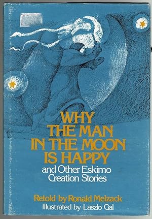 Immagine del venditore per Why the Man in the Moon is Happy and Other Eskimo Creation Stories venduto da Lazy Letters Books