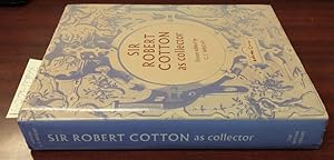 Bild des Verkufers fr Sir Robert Cotton as Collector: Essays on an Early Stuart Courtier and His Legacy zum Verkauf von Second Story Books, ABAA