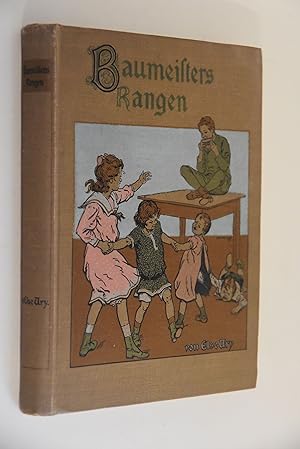 Baumeisters Rangen: eine Erzählung für Mädchen von 9 bis 14 Jahren. von Else Ury. Mit Buchschmuck...