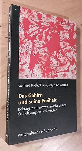 Seller image for Das Gehirn und seine Freiheit. Beitrge zur neurowissenschaftlichen Grundlegung der Philosophie for sale by Llibres Bombeta