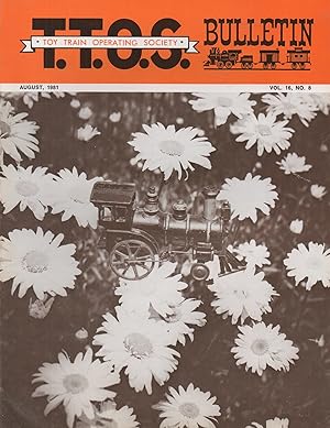 T.T.O.S. Bulletin August 1981 Vol. 16 No. 8 Toy Train Operating Society