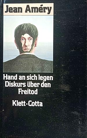 Hand an sich legen : Diskurs über den Freitod.