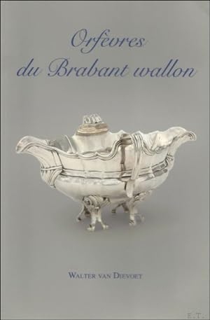 Image du vendeur pour Orfvres du Brabant Wallon au dix-huitime sicle (Nivelles, Wavre et Jodoigne) mis en vente par BOOKSELLER  -  ERIK TONEN  BOOKS