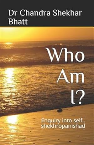 Seller image for Who Am I?: Enquiry into self. shekhropanishad for sale by GreatBookPrices