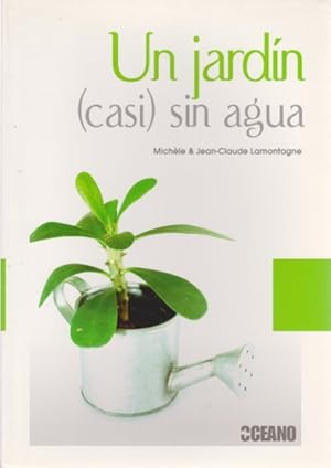 Seller image for UN JARDIN (CASI) SIN AGUA for sale by LIBRERIA TORMOS