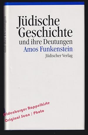 Jüdische Geschichte und ihre Deutungen - Funkenstein, Amos