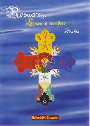 Imagen del vendedor de ROSACRUZ, LUCES Y SOMBRAS. LECCIONES DE LA TRADICION ESOTERICA DE OCCIDENTE a la venta por LIBRERIA TORMOS