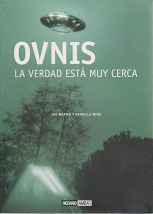 Seller image for OVNIS. LA VERDAD ESTA MUY CERCA for sale by LIBRERIA TORMOS