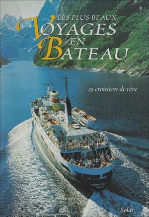 Bild des Verkufers fr Plus Beaux Voyages En Bateau : 25 Croisieres De Reve zum Verkauf von BOOKSELLER  -  ERIK TONEN  BOOKS