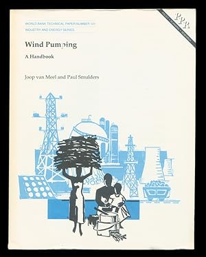 Wind Pumping: A Handbook (World Bank Technical Paper Number 101, Industy and Energy Series).