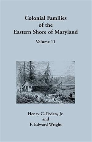 Image du vendeur pour Colonial Families of the Eastern Shore of Maryland, Volume 11 mis en vente par GreatBookPrices