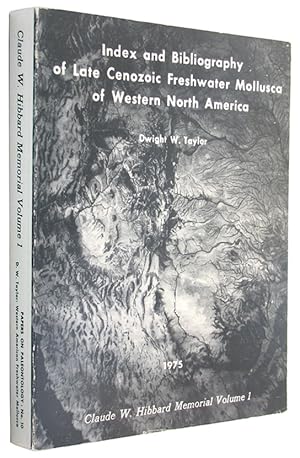 Seller image for Index and Bibliography of Late Cenozoic Freshwater Mollusca of Western North America; Claude W Hibbard Memorial, Volume 1. for sale by The Bookworm