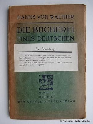 Imagen del vendedor de Die Bcherei eines Deutschen. a la venta por Antiquariat Hans-Jrgen Ketz