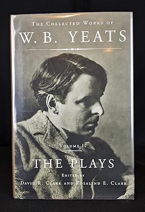 The Collected Works of W.B. Yeats Vol. II: The Plays