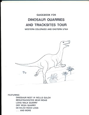 Bild des Verkufers fr Guidebook for Dinosaur Quarries and Tracksites Tour: Western Colorado and Eastern Utah zum Verkauf von Paradox Books USA