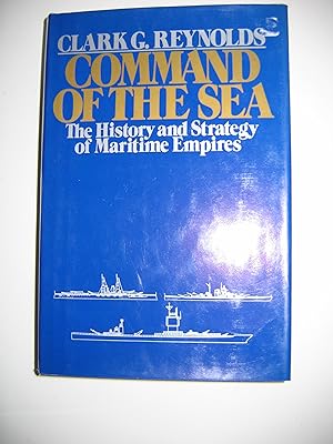 Seller image for Command of the Sea/The History and Strategy of Maritime Empires for sale by Empire Books