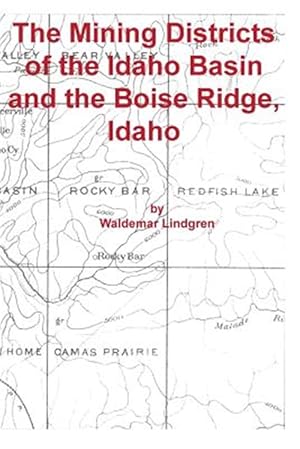 Seller image for The Mining Districts of the Idaho Basin and the Boise Ridge, Idaho for sale by GreatBookPrices