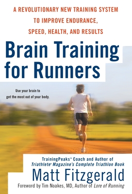 Image du vendeur pour Brain Training for Runners: A Revolutionary New Training System to Improve Endurance, Speed, Health, and Results (Paperback or Softback) mis en vente par BargainBookStores