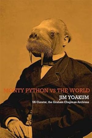 Immagine del venditore per Monty Python Vs the World : How Monty Python Accidentally Changed the World venduto da GreatBookPrices