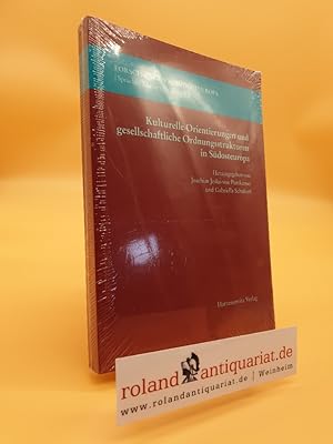 Kulturelle Orientierungen und gesellschaftliche Ordnungsstrukturen in Südosteuropa (Forschungen z...