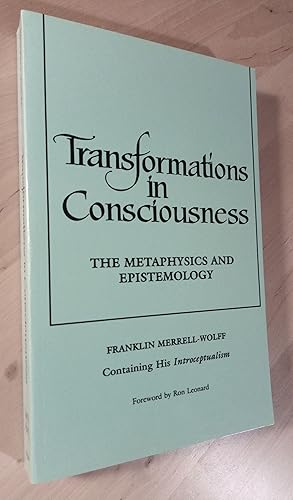 Immagine del venditore per Transformations in Consciousness. The Metaphysics and Epistemology. Containing His Introceptualism venduto da Llibres Bombeta