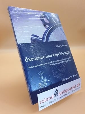 Bild des Verkufers fr konomie und Geschlecht? Regulationstheorie und Geschlechterverhltnisse im Fordismus und Postfordismus / Silke Chorus zum Verkauf von Roland Antiquariat UG haftungsbeschrnkt