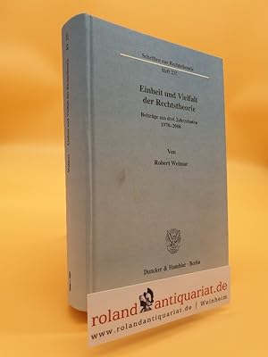 Bild des Verkufers fr Einheit und Vielfalt der Rechtstheorie : Beitrge aus drei Jahrzenten 1978 - 2008 / von Robert Weimar / Schriften zur Rechtstheorie ; H. 237 zum Verkauf von Roland Antiquariat UG haftungsbeschrnkt