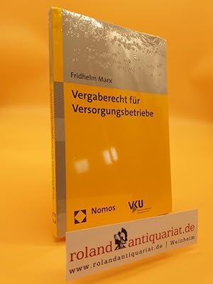 Seller image for Vergaberecht fr Versorgungsbetriebe / Fridhelm Marx. VKU, Verband Kommunaler Unternehmen e.V. / NomosPraxis for sale by Roland Antiquariat UG haftungsbeschrnkt