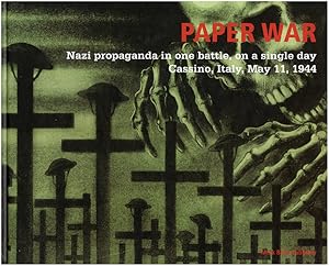 Seller image for Paper War: Nazi Propaganda in One Battle, on a Single Day, Cassino, Italy, May 11, 1944 for sale by Diatrope Books