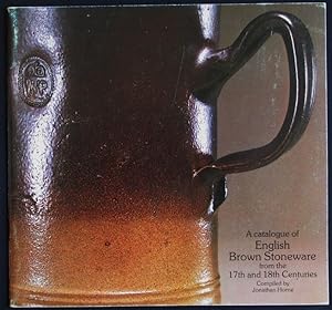 Immagine del venditore per A Catalogue of English Brown Stoneware from the 17th and 18th Centuries. venduto da Design Books