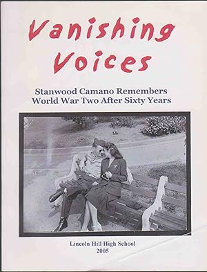 Bild des Verkufers fr VANISHING VOICES: STANWOOD CAMANO REMEMBERS WORLD WAR TWO AFTER SIXTY YEARS zum Verkauf von Easton's Books, Inc.