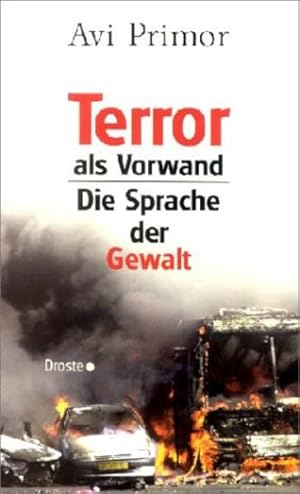 Bild des Verkufers fr Terror als Vorwand: Die Sprache der Gewalt zum Verkauf von Antiquariat Armebooks