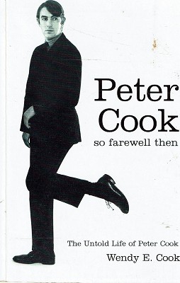 Seller image for So Farewell Then: The Untold Life Of Peter Cook for sale by Marlowes Books and Music