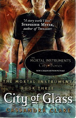 City Of Glass: The Mortal Instruments. Book Three