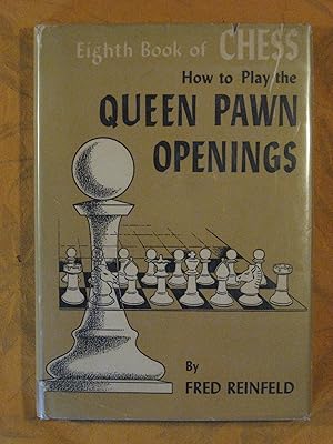 How to play the Queen Pawn Openings and Other Close Games