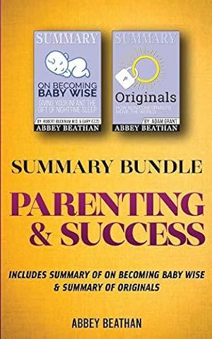 Bild des Verkufers fr Summary Bundle: Parenting & Success: Includes Summary of On Becoming Baby Wise & Summary of Originals zum Verkauf von WeBuyBooks
