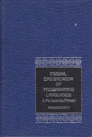 Seller image for Formal Specification of Programming Languages: A Panoramic Primer (Prentice-Hall software series) for sale by Goulds Book Arcade, Sydney