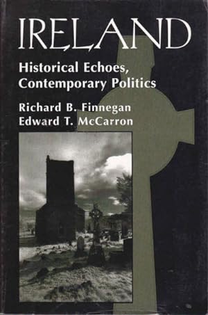 Imagen del vendedor de Ireland: Historical Echoes, Contemporary Politics a la venta por Goulds Book Arcade, Sydney
