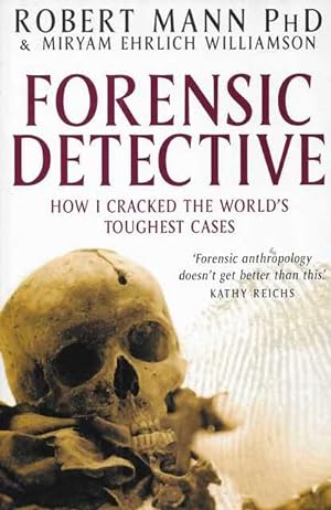 Imagen del vendedor de Forensic Detective: How I Cracked The World's Toughest Cases a la venta por Leura Books
