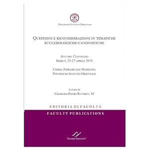 Seller image for Questioni e riconsiderazioni in tematiche ecclesiologiche-canonistiche. Atti del Convegno di Beirut, 25-27 aprile 2019. Chiesa Patriarcale Maronita e Pontificio Istituto Orientale. Editoria di Facolt 04/2021. for sale by VALORE ITALIANO srl