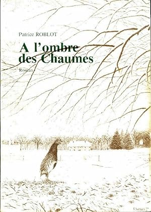 Image du vendeur pour l'ombre des chaumes - Patrice Roblot mis en vente par Book Hmisphres