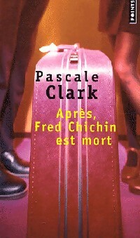 Seller image for Apr?s, Fred Chichin est mort - Pascale Clark for sale by Book Hmisphres