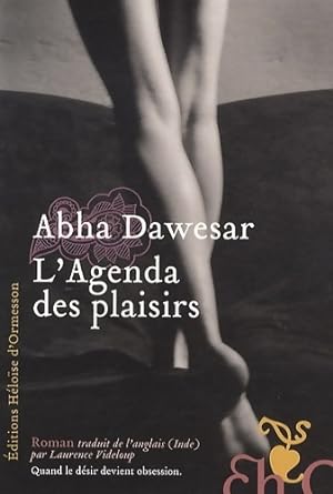 L'agenda des plaisirs - Abha Dawesar