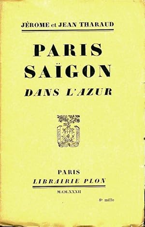 Paris Saigon dans l'azur - J r me Tharaud